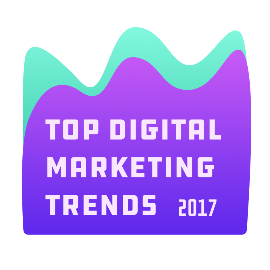 top digital marketing trends 2017